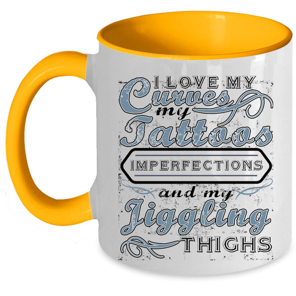 Cool Girls Coffee Mug, I Love My Curves My Tattoos Accent Mug