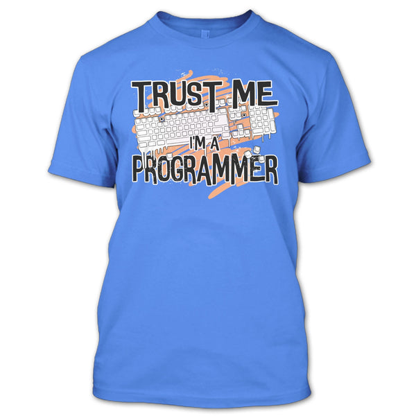 Trust Me I'm A Programmer T Shirt, I Am A Programmer T Shirt