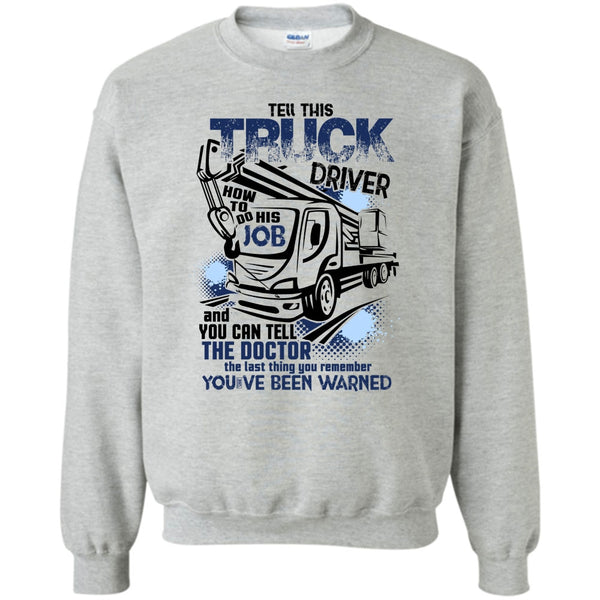 Funny Trucker T Shirt, Tell This Truck Driver Sweatshirt