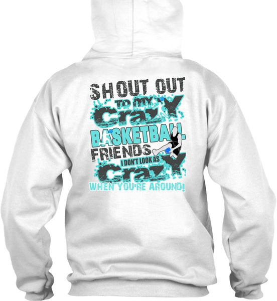 Crazy Basketball Friend T Shirt, I Love Basketball T Shirt