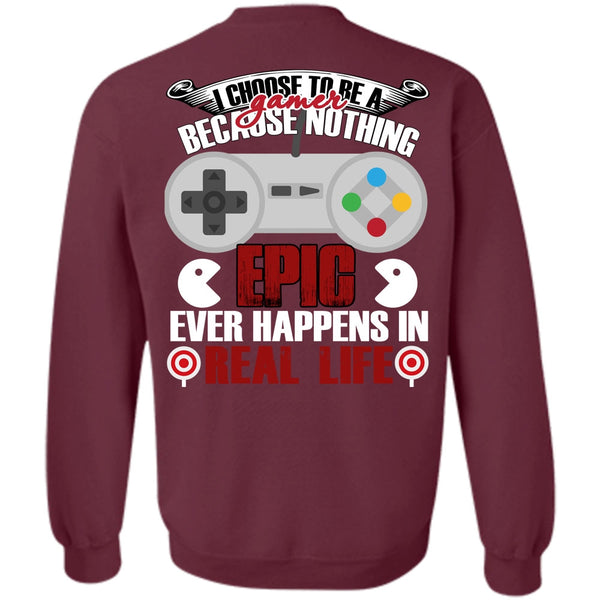 Happens In Real Life T Shirt, I Love Gaming Sweatshirt