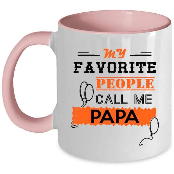 Call Me Papa Coffee Mug, My Favorite People Call Me Papa Accent Mug