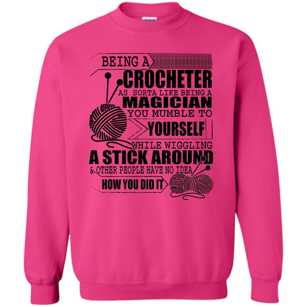 Coolest Crocheting T Shirt, Being A Crocheter Sweatshirt
