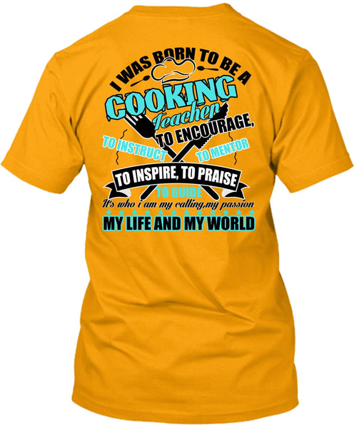 I Was Born To Be A Cooking Teacher T Shirt, I Love Cooking T Shirt