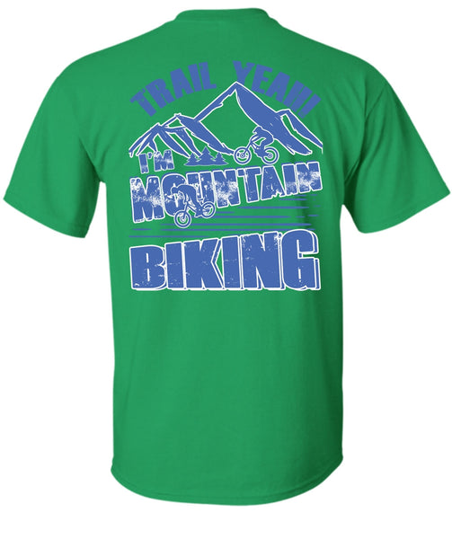 I'm Mountain Biking T Shirt, I Love Biking T Shirt