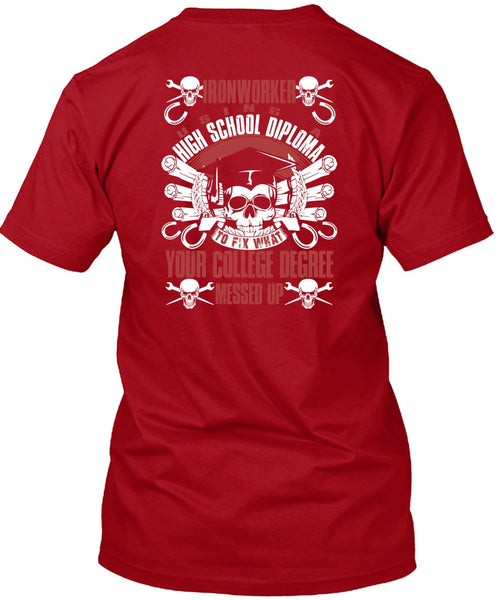Ironworker Using A High School T Shirt, College Degree T Shirt