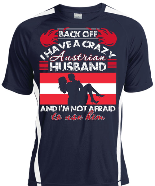I Have A Crazy Austrian Husband T Shirt, Being A Husband T Shirt, Cool Shirt