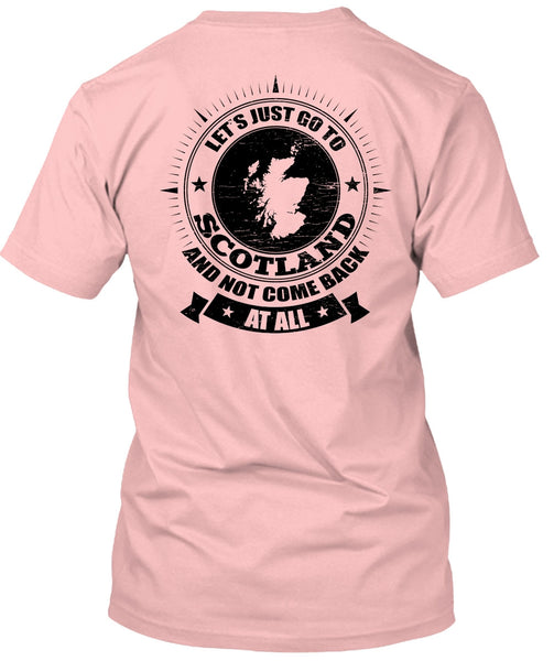 Let's Just Go To Scotland T Shirt, I Love Scotland T Shirt