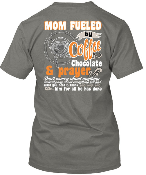 Mom Fueled By Coffee Chocolate T Shirt, Being A Mom T Shirt