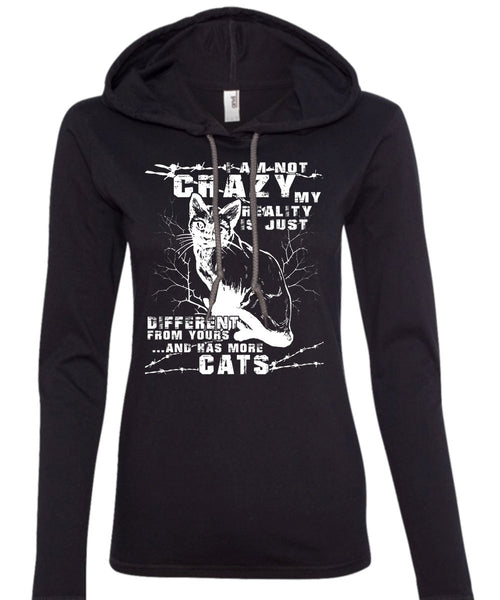 I Am Not Crazy T Shirt, Has More Cats T Shirt (Anvil Ladies Ringspun Hooded)