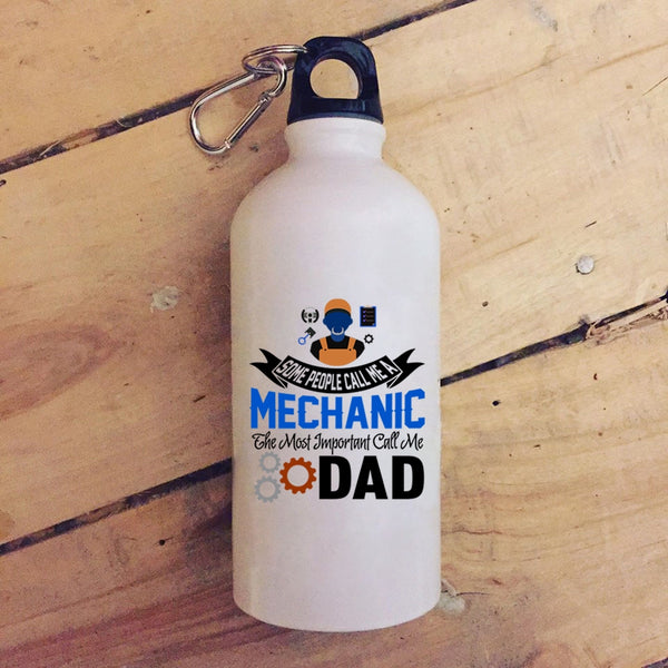 Call Me A Mechanic 20 oz Stainless Steel Bottle,The Most Important Call Me Dad Outdoor Sports Water Bottle
