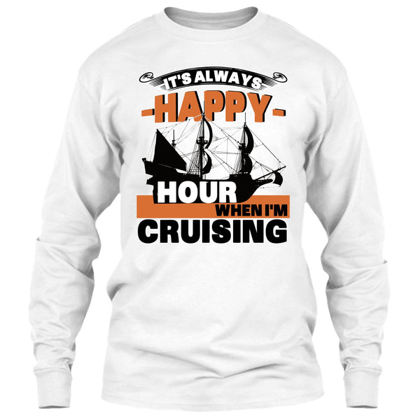 It's Always Happy Hour T Shirt, Coolest Cruising T Shirt