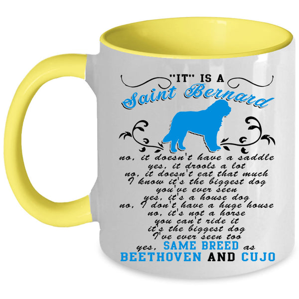 Cool Dogs Coffee Mug, It Is A Saint Bernard Accent Mug