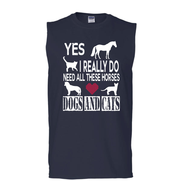 Need All These Horse T Shirt, Dogs And Cat T Shirt, Cool T Shirt (Men's Cotton Sleeveless)