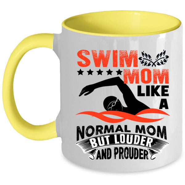 Louder And Prouder Coffee Mug, Swim Mom Like A Normal Mom Accent Mug