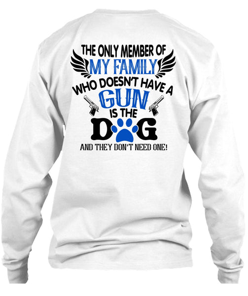 Doesn't Have A Gun Is The Dog T Shirt, Favorite T Shirt