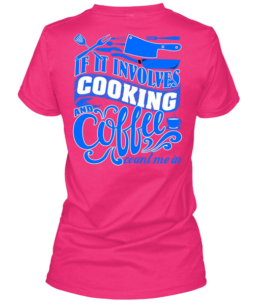 If It Involves Cooking T Shirt, I Love Chef T Shirt