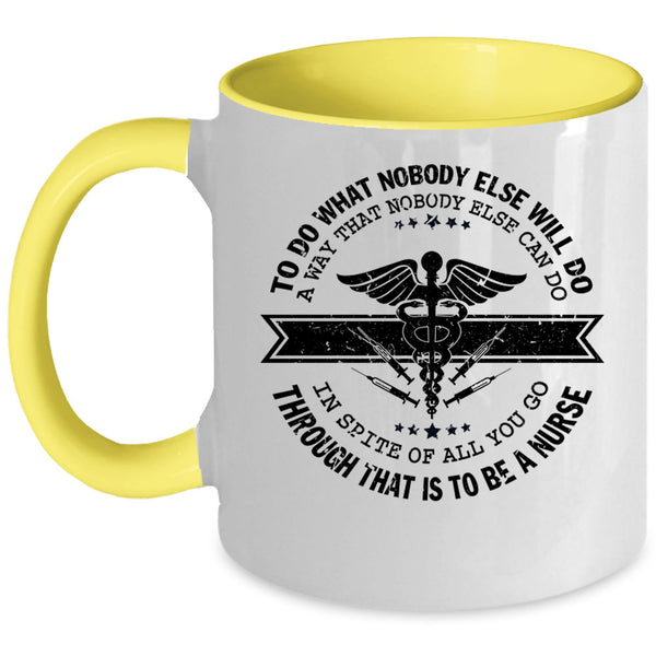 Cute Gift For Nurse Coffee Mug, To Be A Nurse Accent Mug
