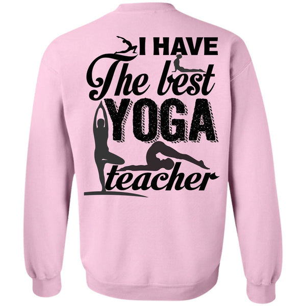 I Love Yoga T Shirt, I Have The Best Yoga Teacher Sweatshirt
