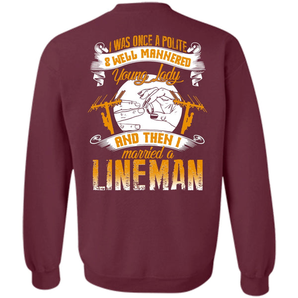 Well Mannered Young Lady T Shirt, I Love Lineman Sweatshirt