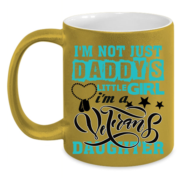 Beautiful Daughter Coffee Mug, I'm A Veteran's Daughter Accent Mug