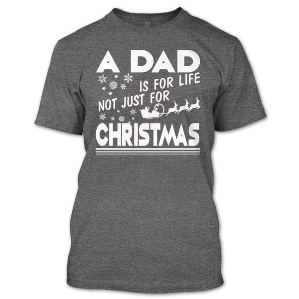 A Dad Is For Life Not For Christmas T Shirt, Coolest Dad T Shirt