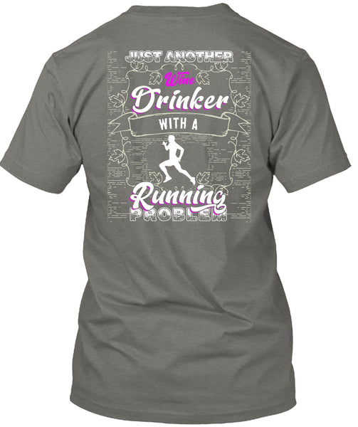 Just Another Wine Drinker T Shirt, Running Problem T Shirt