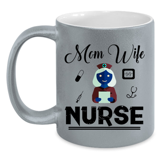 Mom Cup, Wife Mug, Nurse Cup, Gift For Mom Mug