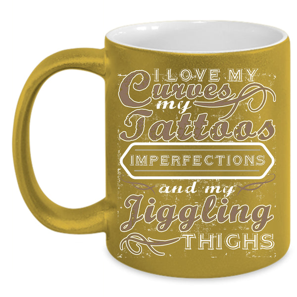 I Love My Curves My Tattoos Coffee Mug, Cool Girls Coffee Cup