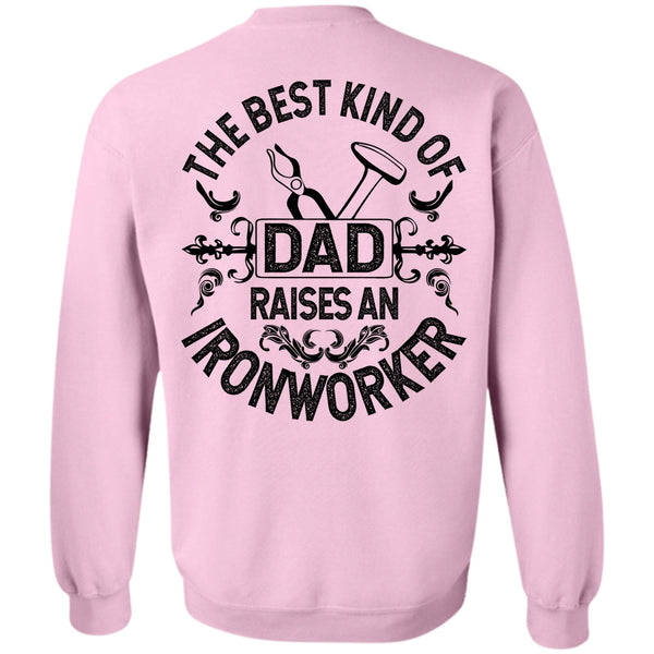 I Love Ironworker T Shirt, The Best Kind Of Dad Sweatshirt