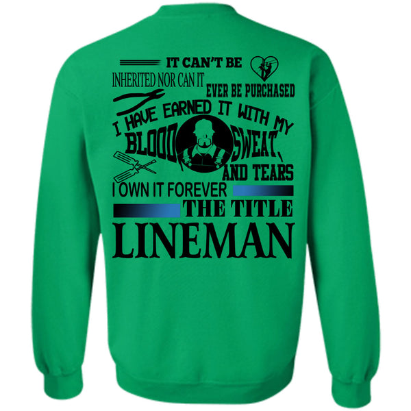 Being A Linemen T Shirt, I Own It Forever The Title Lineman Sweatshirt