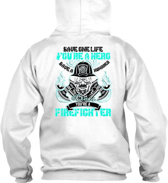 You're A Firefighter T Shirt, I Love Firefighter T Shirt