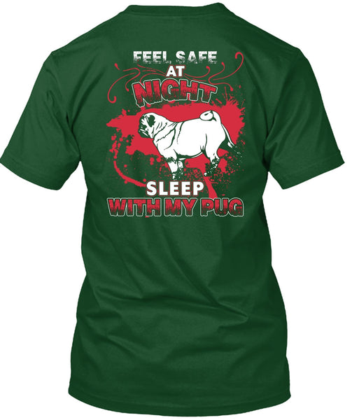 Sleep With My Pug T Shirt, Feel Safe At Night T Shirt