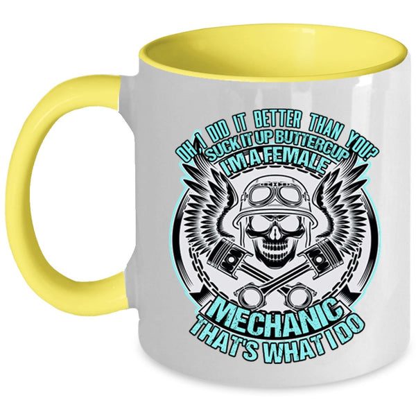 Cool Gift For My Daughter Coffee Mug, I'm A Female Mechanic Accent Mug