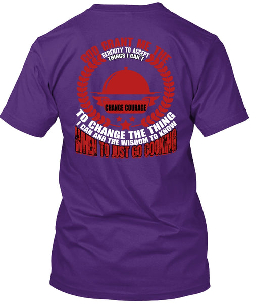 To Just Go Cooking T Shirt, Being A Chef T Shirt