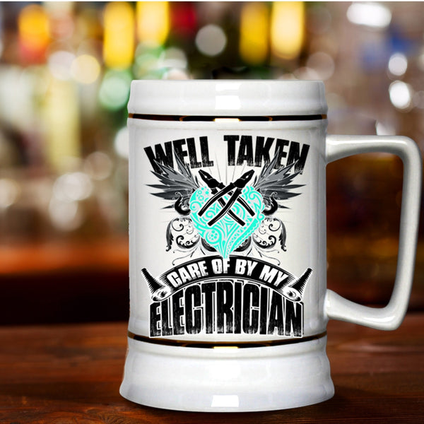 Cute Electricians Beer Stein 22oz, Well Taken Care Of By My Electrician Beer Mug