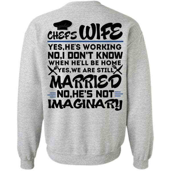 Being A Cooker T Shirt, Chef's Wife He's Working Sweatshirt