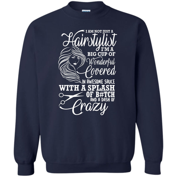 I'm Big Cup Of Wonderful T Shirt, Coolest Hair Stylist Sweatshirt