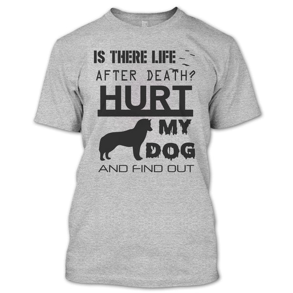 Is There Life After Death T Shirt, I Am A Dog Lover T Shirt