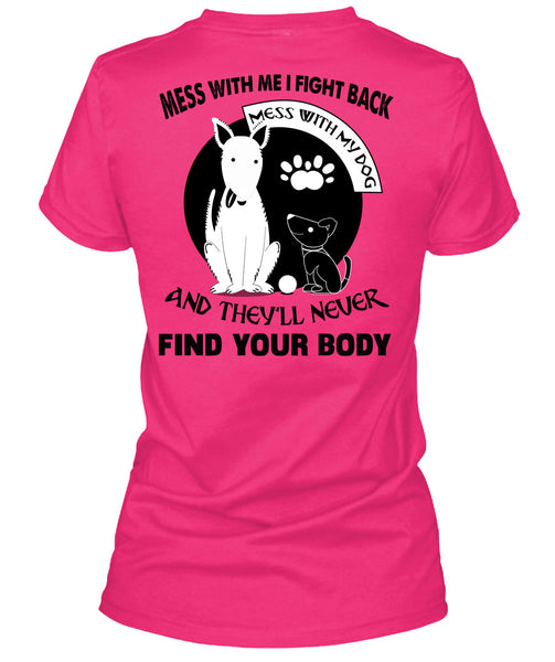 I Fight Back Mess With My Dog T Shirt, Loving T Shirt