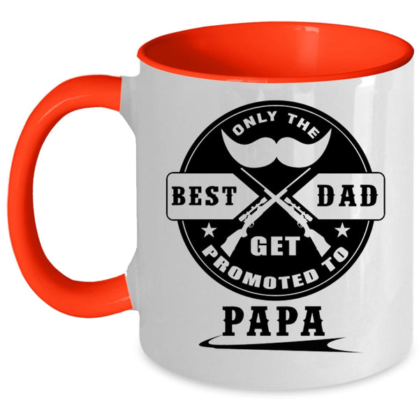 Coolest Papa Coffee Mug, Only The Best Dad Get Promoted To Papa Accent Mug