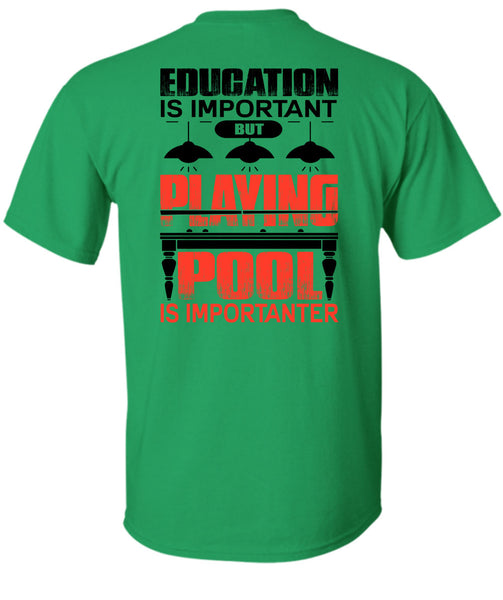 Playing Pool Is Importanter T Shirt, I Love Pool T Shirt