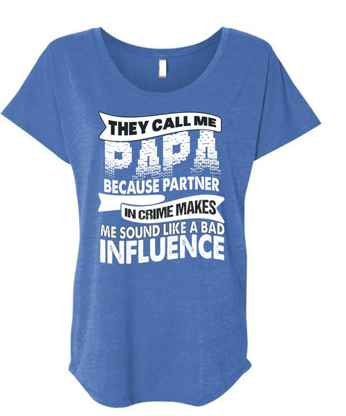 They Call Me Papa T Shirt, Being A Daddy T Shirt, Cool Shirt (Ladies' Triblend Dolman Sleeve)