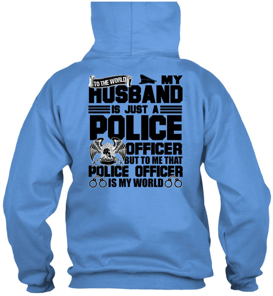 My Husband Is Just A Police Officer T Shirt, I Love Police T Shirt