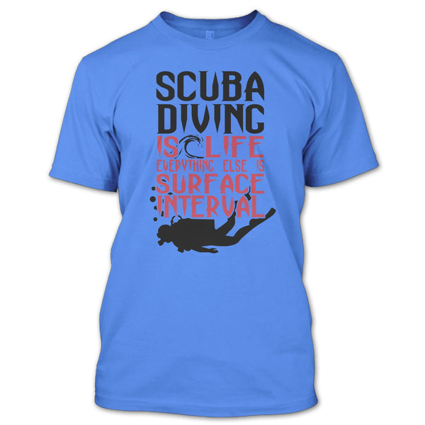 Scuba Diving Is Life T Shirt, Coolest Diver T Shirt