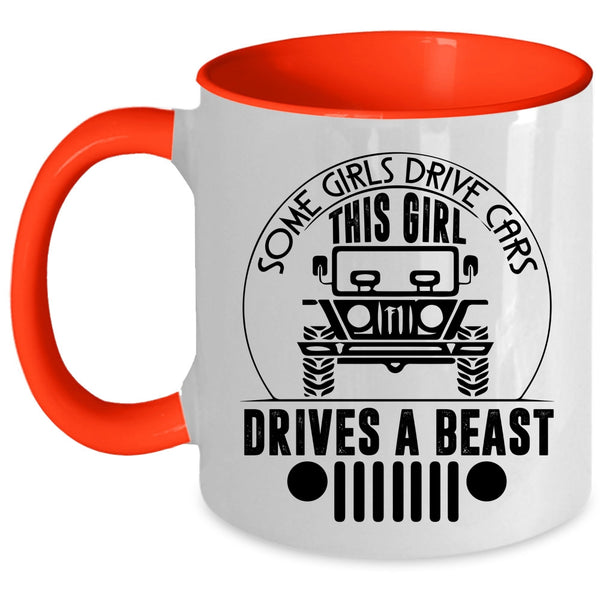 This Girl Drivers A Beast Coffee Mug, Some Girls Drive Cars Accent Mug