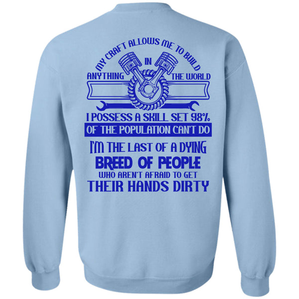 Being A Mechanic T Shirt, I Possess A Skill Set 98% Of The Population Can't Do Sweatshirt