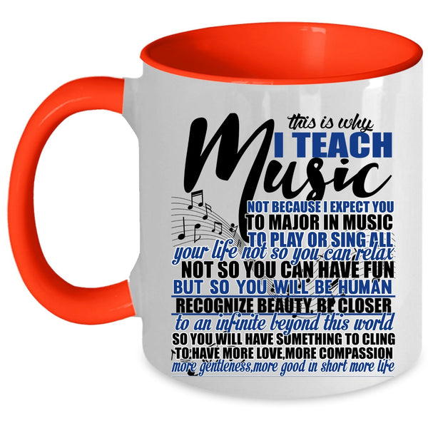 Funny Music Teacher Coffee Mug, This Is Why I Teach Music Accent Mug