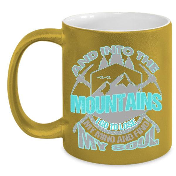 I Go To Lose My Mind And Find My Soul Coffee Mug, Into The Mountains Accent Mug
