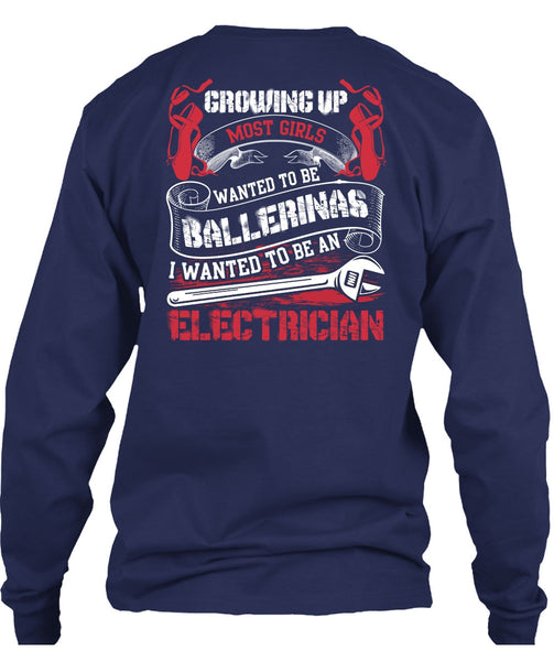 I Wanted To Be An Electrician T Shirt, Wanted To Be Ballerinas T Shirt